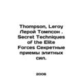 Thompson, Leroy Leroy Thompson. Secret Techniques of the Elite Forces Secret Te