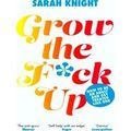A No Fucks Given Guide: Grow the Fuck Up
