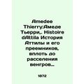 Amedie Thierry: Amede Thierry,. Histoire dAttil...