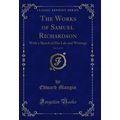 The Works of Samuel Richardson, Vol. 2 of 19 (C...
