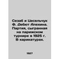 Cesab and Tselchuk F. Debut Alyokhin. Party pla...