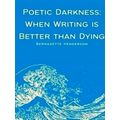 Poetic Darkness - When Writing is Better Than D...