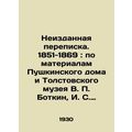 Unpublished Correspondence. 1851-1869: Based on materials from Pushkin House an