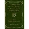 The Tradition of the Castle, or Scenes in the E...
