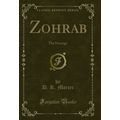 Zohrab: The Hostage (Classic Reprint)