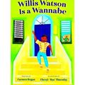 Willis Watson Is A Wannabe