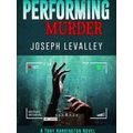 A Tony Harrington Novel Performing Murder