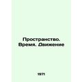 Space. Time. Movement In Russian /Prostranstvo....