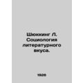 Schucking L. Sociology of Literary Taste. In Ru...