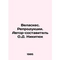 Velazquez. Reproductions. Author-compiler O.D. Nikityuk/Velaskes. Reproduktsii.
