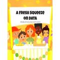 A Fresh Squeeze On Data