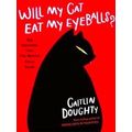 Will My Cat Eat My Eyeballs And Other Questions...