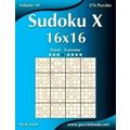Sudoku X 16x16 - Hard to Extreme - Volume 10 - 276 Puzzles by Nick Snels