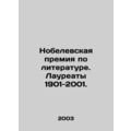 Nobel Prize in Literature. Winners 1901-2001. In Russian /Nobelevskaya premiya