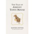 The Tale Of Johnny Town Mouse Beatrix Potter Bo...