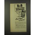 1956 B in B Broiled in Butter Mushrooms Ad - Just heat & Serve!