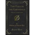 The Face in the Girandole: A Romance of Old Fur...