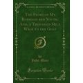 The Story of My Boyhood and Youth, And, a Thous...