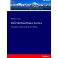 Wohler's Outlines of Organic Chemistry