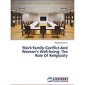 Work-Family Conflict And Women's Well-Being