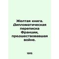 Yellow Book. French diplomatic correspondence p...