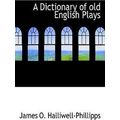 A Dictionary of Old English Plays