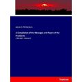 A Compilation of the Messages and Papers of the...