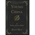 Young China (Classic Reprint)