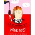Wine Not?