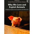 Why We Love And Exploit Animals