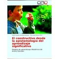 El Constructivo Desde La Epistemologia Del Apre...