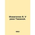 A. Ismagilov by the Taezhnaya River. In Russian...