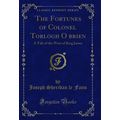 The Fortunes of Colonel Torlogh Obrien: A Tale...