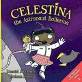 Celestina the Astronaut Ballerina: A Kids Read...