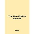 The New English Hymnal. In English /The New English Hymnal.