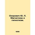 Yu. L. Ohorovich Magnetism and Hypnotism. In Ru...