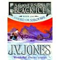 A Cavern Of Black Ice - Book 1 of the Sword of Shadows by J.V. Jones