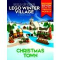 Build Up Your Lego Winter Village - Christmas Town by David Younger