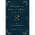 Glimpses of Newton's Past: Told in History and ...