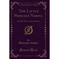 The Little Princess Narina: And Her Silver-Feat...