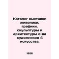 Catalogue of an exhibition of paintings, graphics, sculpture, and architecture b