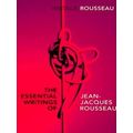 Essential Writings Jean Jacques Rousseau