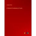 A General Vocabulary of Latin