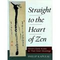 Straight to the Heart of Zen by Philip Kapleau