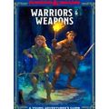 Warriors And Weapons: A Young Adventurer S Guid...