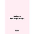 Nature Photography. In English /Nature Photogra...