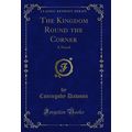 The Kingdom Round the Corner: A Novel (Classic ...