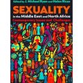 Gender, Culture, and Politics in the Middle East: Sexuality in the Middle East a