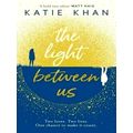 The Light Between by Katie Khan