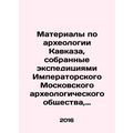 Materials on the archeology of the Caucasus, co...